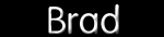 [Brad]